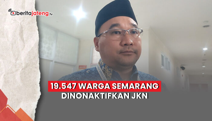 Video 19.547 Warga Semarang Dinonaktifkan JKN