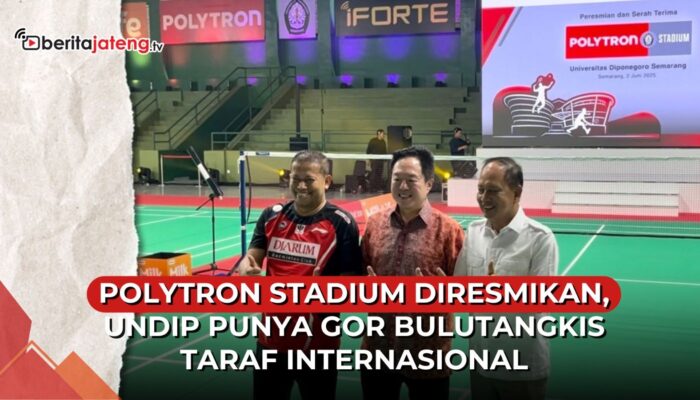 Video Polytron Stadium Diresmikan, Undip Punya GOR Bulutangkis Internasional