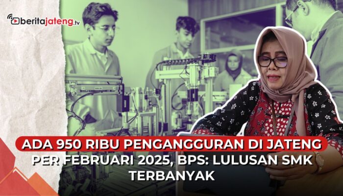 Video Pengangguran Jateng Capai 950 Ribu Orang, Lulusan SMK Terbanyak