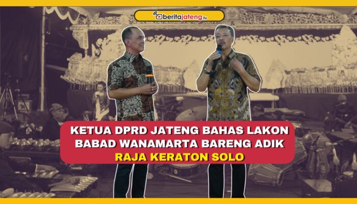 Video Ketua DPRD Jateng Bahas Lakon Babad Wanamarta Bareng Adik Raja Keraton Solo