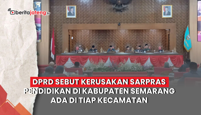 Video DPRD Kabupaten Semarang Sebut Kerusakan Sarpras Pendidikan di Tiap Kecamatan