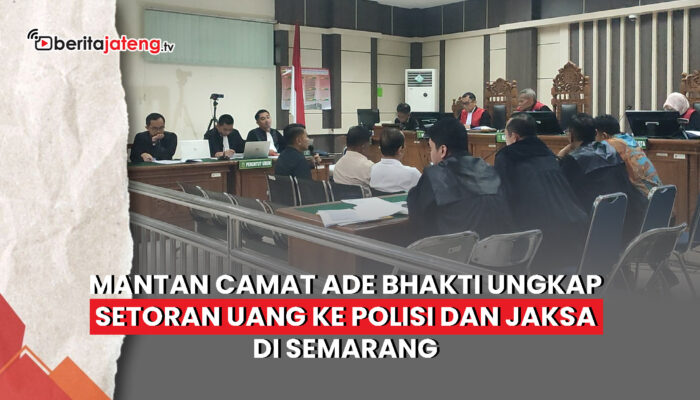 Video Mantan Camat Ade Bhakti Ungkap Setoran Uang ke Polisi dan Jaksa di Semarang