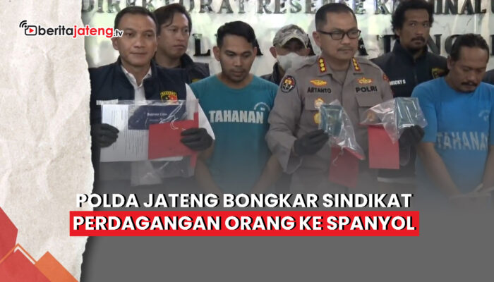 Video Polda Jateng Bongkar Sindikat Perdagangan Orang ke Spanyol