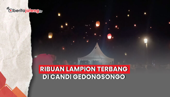 Video Ribuan Lampion Terbang di Candi Gedongsongo Semarang