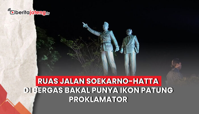 Video Ruas Jalan Soekarno-Hatta di Bergas Bakal Punya Ikon Patung Proklamator