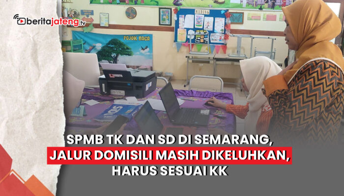 Video SPMB TK dan SD Semarang, Jalur Domisili Masih Dikeluhkan