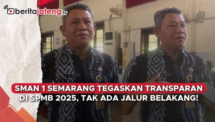 Video SMAN 1 Semarang Tegaskan Transparan di SPMB, Tak Ada Jalur Belakang