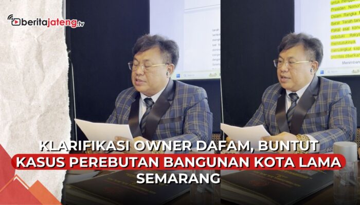 Video Klarifikasi Owner Dafam Buntut Kasus Perebutan Bangunan Kota Lama Semarang