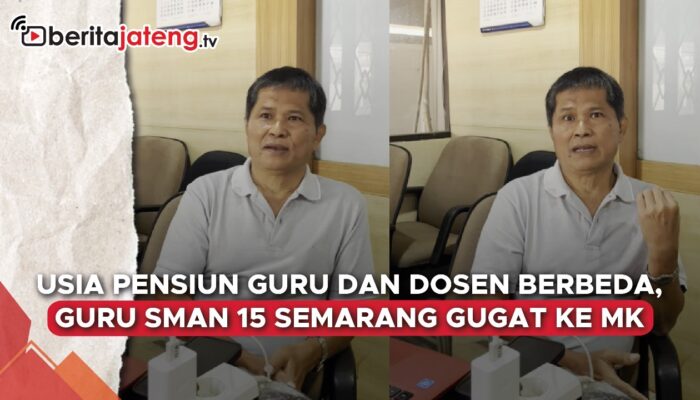 Video Beda Usia Pensiun Guru dan Dosen, Pendidik SMAN 15 Semarang Gugat ke MK