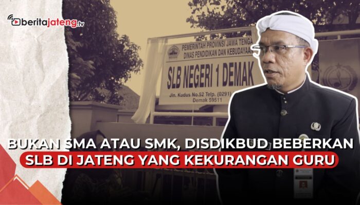 Video Disdikbud Beberkan SLB di Jateng Kekurangan Guru