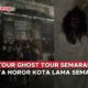 Video Ghost Tour Semarangker, Wisata Horor Kota Lama Semarang