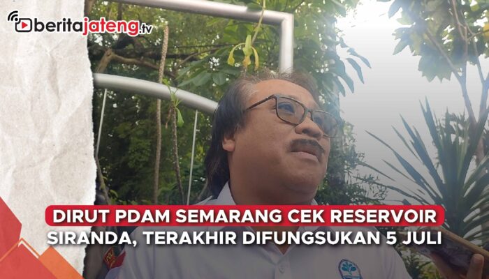 Video Dirut PDAM Semarang Cek Reservoir Siranda, Klaim Terakhir Difungsikan 5 Juli