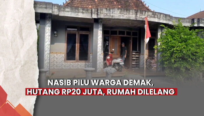 Video Nasib Pilu Warga Demak, Hutang Rp20 Juta Rumah Dilelang Koperasi