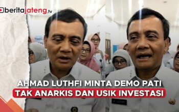 Video Ahmad Luthfi Minta Demo Pati Tak Anarkis dan Usik Investasi