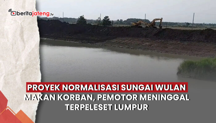 Video Proyek Normalisasi Sungai Wulan di Demak Makan Korban, Pemotor Meninggal Terpeleset Lumpur