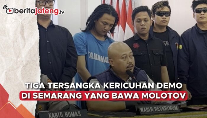 Video Polisi Tunjukkan Tiga Tersangka Kericuhan Demo Semarang, Bawa Bom Molotov