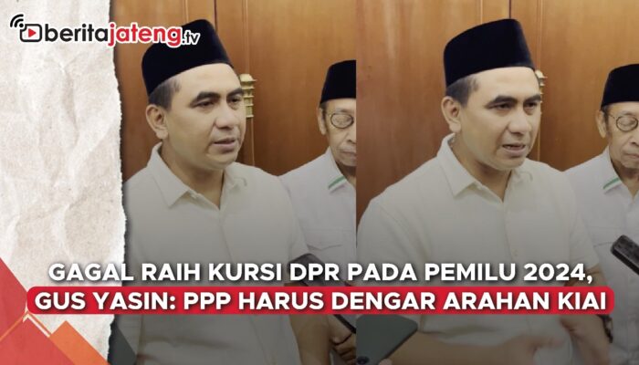 Video Gagal Masuk Senayan di 2024, Gus Yasin Minta PPP Dengar Arahan Kyai