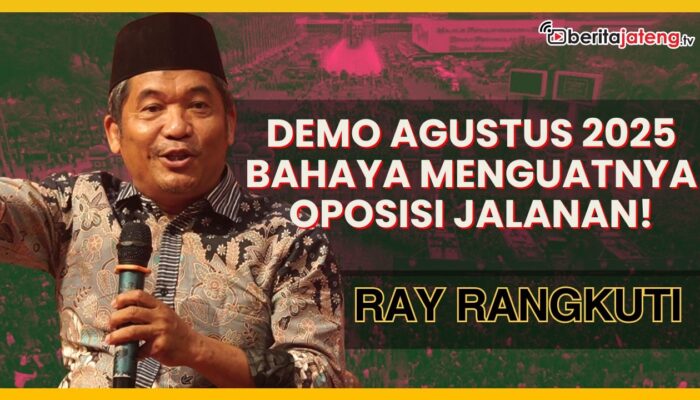 Video Ray Rangkuti Sebut Demo Agustus 2025 Bahaya Menguatnya Oposisi Jalanan